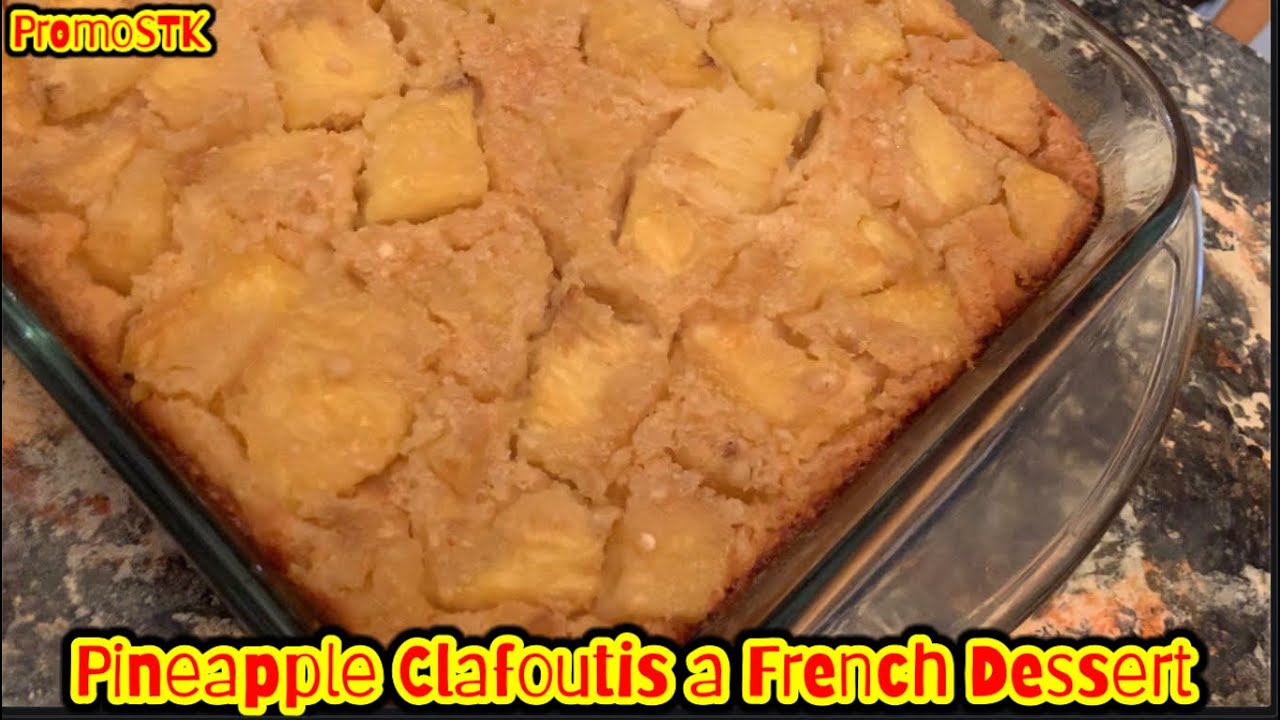 Pineapple Clafoutis a French Dessert YouTube