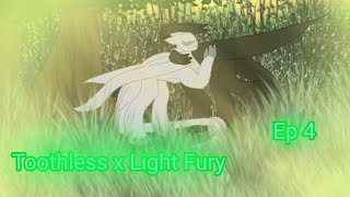 Toothless x Light fury ep 4