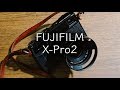 002タクミの機材紹介 FUJIFILM X-Pro2
