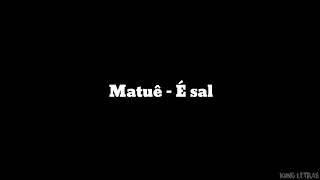 Matuê - É Sal (LETRA)