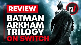 Batman Arkham Trilogy Nintendo Switch Review - Is It Worth It?