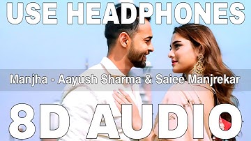 Manjha (8D Audio) || Vishal Mishra || Riyaz Aly || Aayush Sharma, Saiee Manjrekar