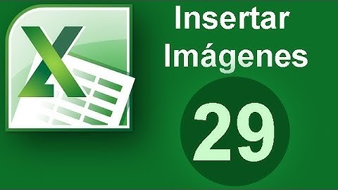 Tutorial Excel (Cap. 29) Insertar Imágenes