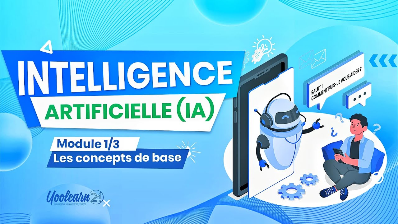 MODULE 1/3: Les concepts de base de l'intelligence Artificielle - YouTube