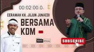 KESAKSIAN KH JUJUN JUNAEDI TERHADAP KANG DEDI MULYADI | KDM 