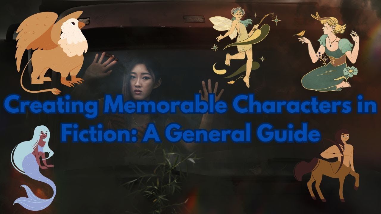 How to Create Memorable Characters in Fiction and Novels - YouTube