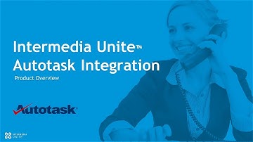 Intermedia Unite / Autotask Integration Overview