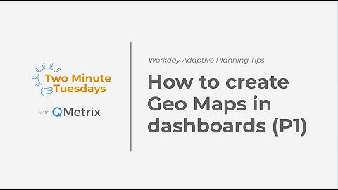 Creating a Geo Map in Dashboards (Part 1) in Workday Adaptive Planning