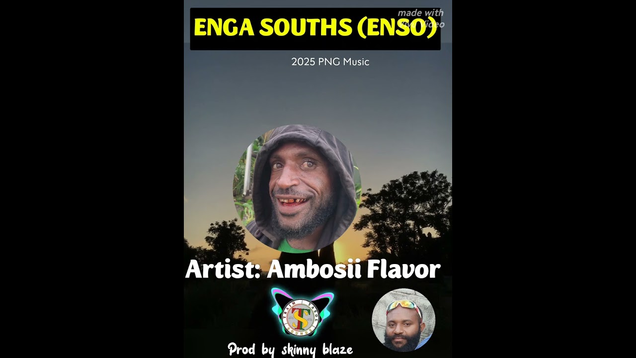Enga Souths (ENSO) AMBOSII FLAVOR 2025 PNG MUSIC. TTS RECORDS. PROD BY SKINNY BLAZE. 