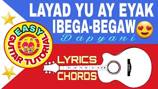 LAYAD U AY EYAK IBEGA-BEGAW-Dapyani(Lyrics&Chords 😍)Capo:2nd fret||Easy Guitar Tutorial