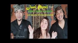JUNI PUTRI feat DODE X DEDDY ACOUSTIC  LIVE KELUSA PAYANGAN GIANYAR