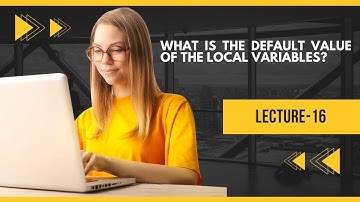 What is the default value of the local variables? | Java placement preparation | Lecture 16