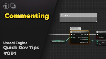Quick Dev Tip #91 UE4 / UE5 - Commenting