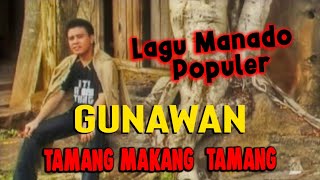 GUNAWAN - Tamang Makang Tamang // Pop Manado  (Official Music Video)