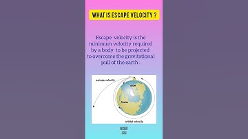 What is escape velocity? #physics #class11th #education