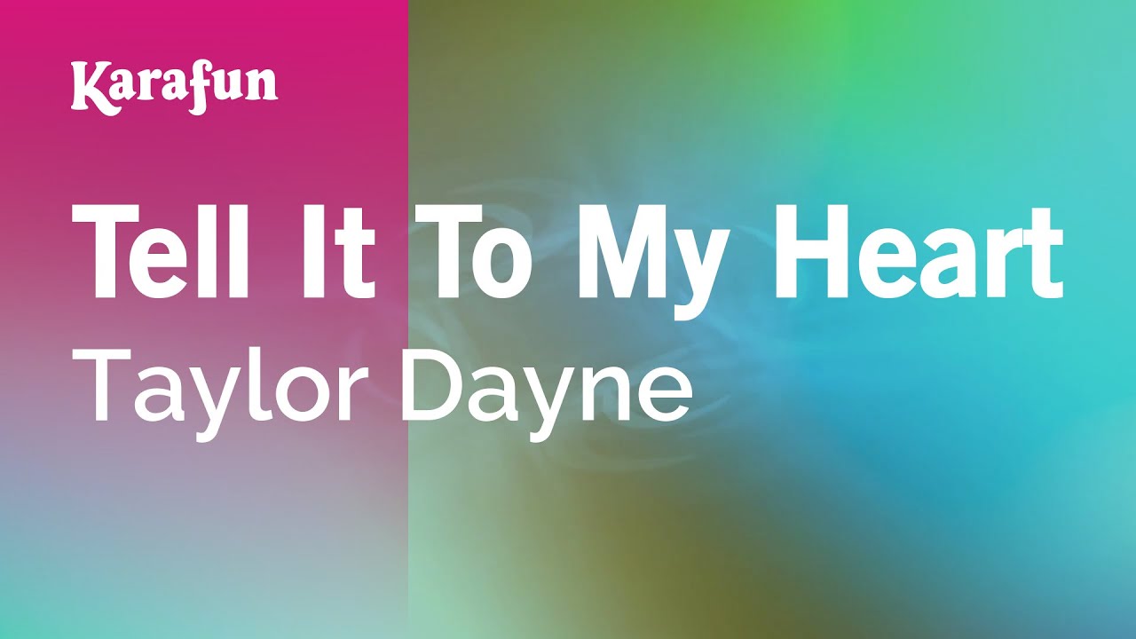 Tell It To My Heart - Taylor Dayne | Karaoke Version | KaraFun - YouTube