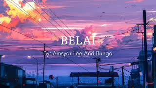 🔴 Amsyar Lee and Bunga Isme - BELAI (OST MUSIC VIDEO)