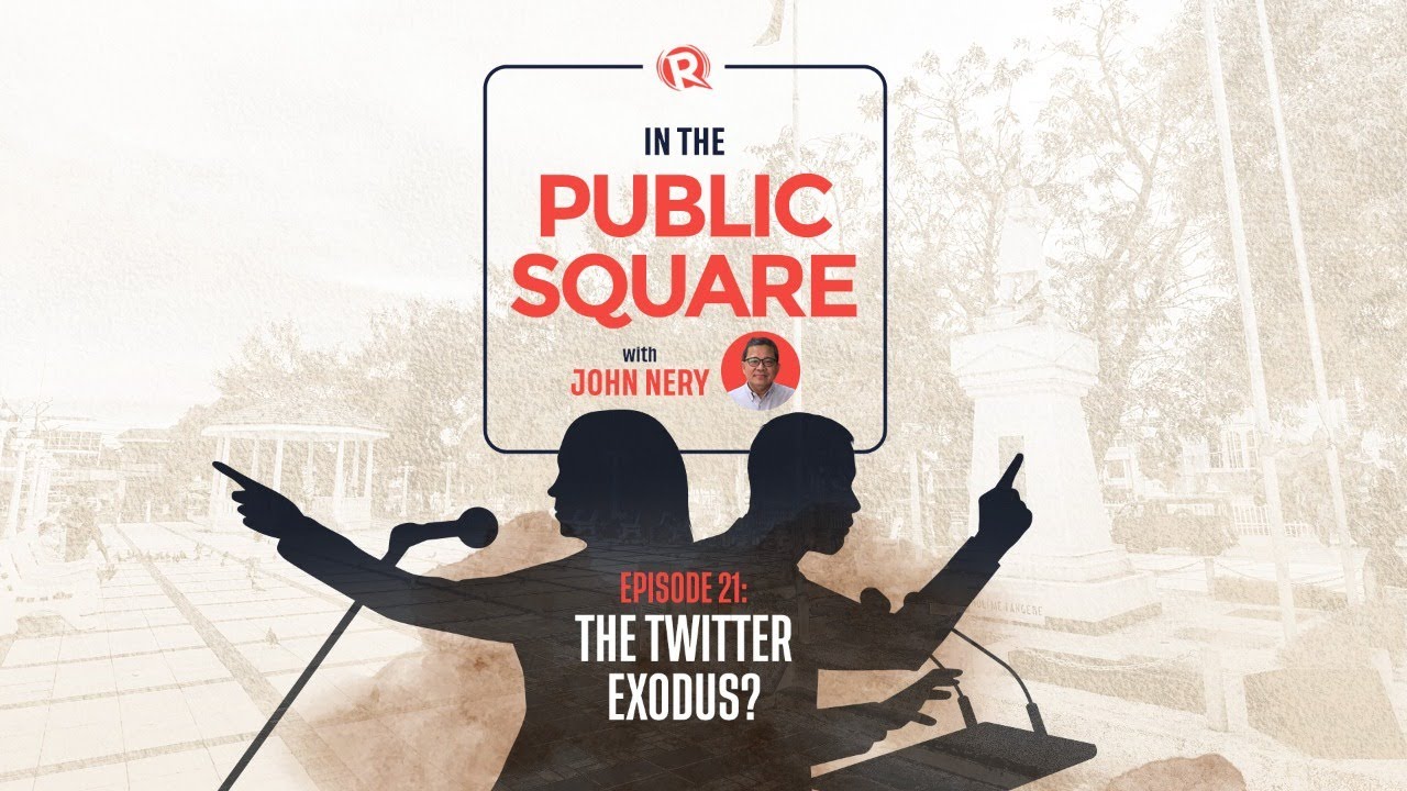 [WATCH] In the Public Square with John Nery: The Twitter exodus?