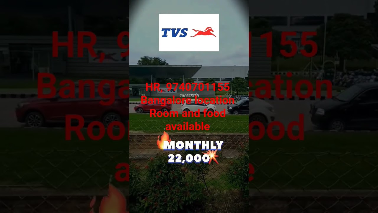 TVS BIKE MANUFACTURING COMPANY IN Bangalore salary 18to25k  Room and food available