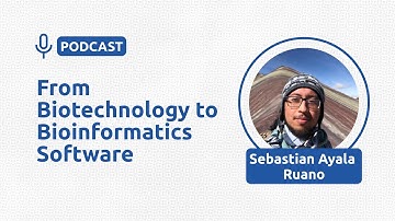 From Biotechnology to Bioinformatics Software - Sebastian Ayala Ruano