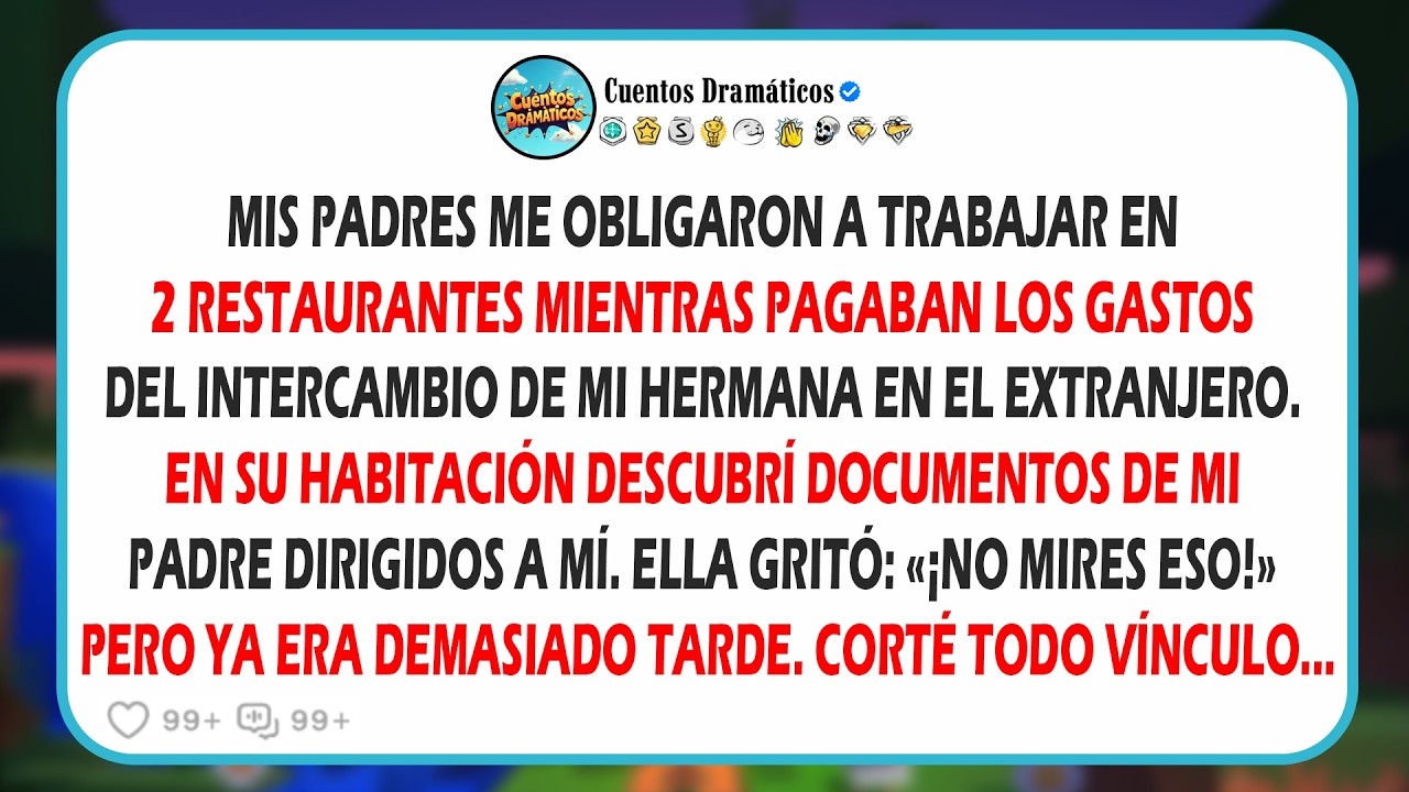 Mis padres me obligaron a trabajar en dos restaurantes mientras pagaban los gastos de estudios en...