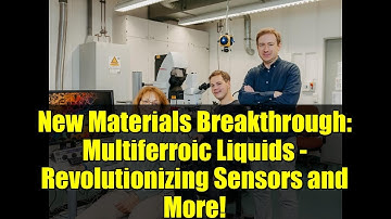 New Materials Breakthrough: Multiferroic Liquids - Revolutionizing Sensors and More!