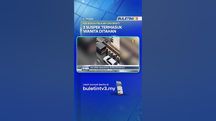KES BUNUH PELAJAR UNIVERSITI | Tiga Suspek Termasuk Dua Wanita Ditahan Polis