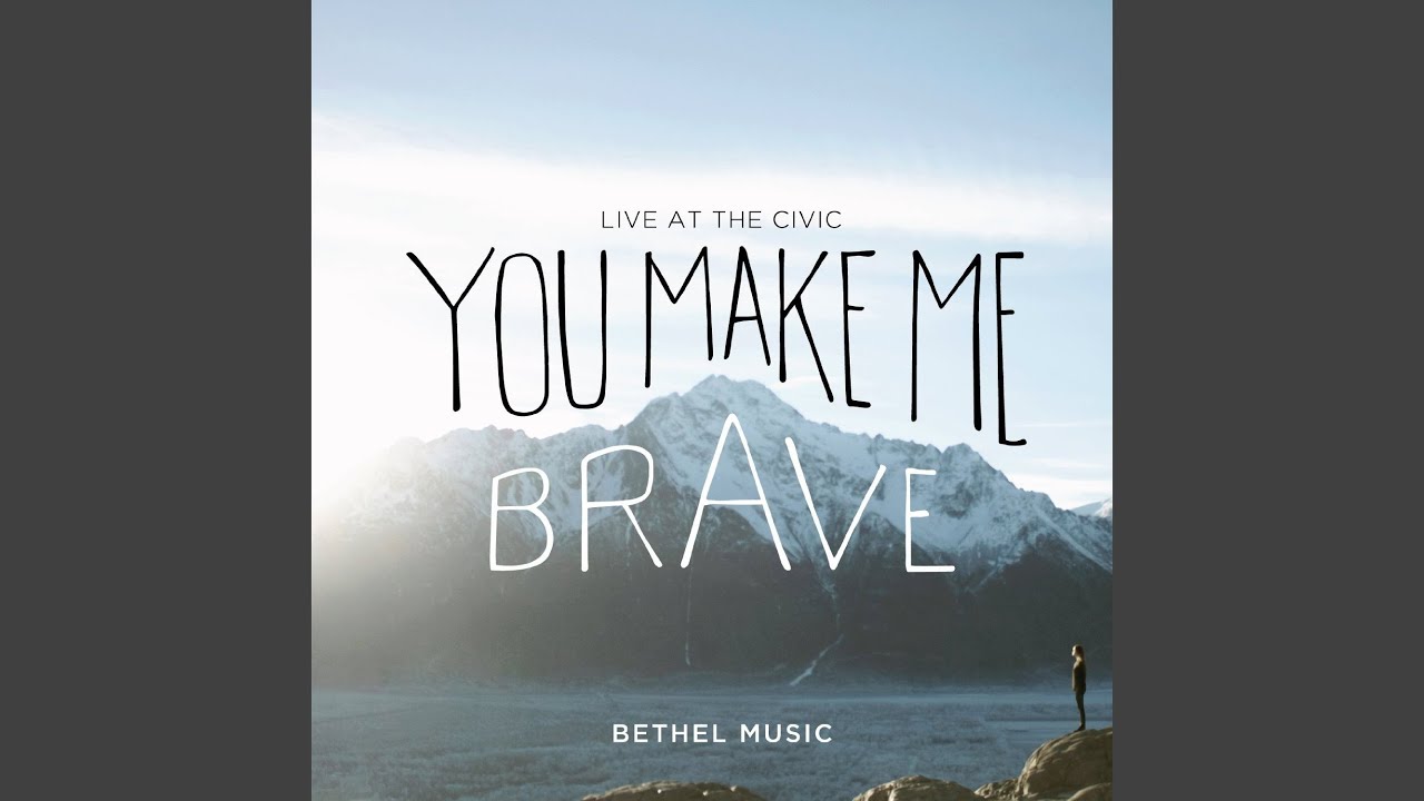 You Make Me Brave (Live)