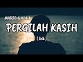 PERGILAH KASIH - MARIO G KLAU [ lirik ]