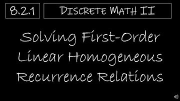 Discrete Math II - 8.2.1 Solving First-Order Linear Homogeneous Recurrence Relations