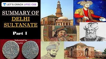 Summary of Delhi Sultanate in 90 Minutes-Part 1 | Medieval History | UPSC CSE 2020 | Byomkesh Meher