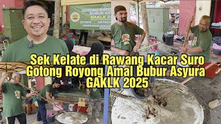Download Lagu Sek Kelate di Rawang Kacar Suro | Gotong Royong Amal Bubur Asyura GALKL 2025 MP3 Download Lagu Sek Kelate di Rawang Kacar Suro | Gotong Royong Amal Bubur Asyura GALKL 2025 MP3