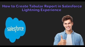 Tabular Report in Salesforce Lightning Experience | Salesforce Training Videos #tabular #report