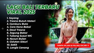 LAGU BALI FULL ALBUM TERBARU 2025 NO IKLAN | JAGUNG BAKAR | TRESNA BUTUH MATERI