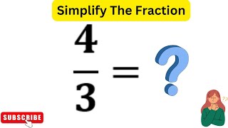 Simplify The Fraction 4/3 Wealth