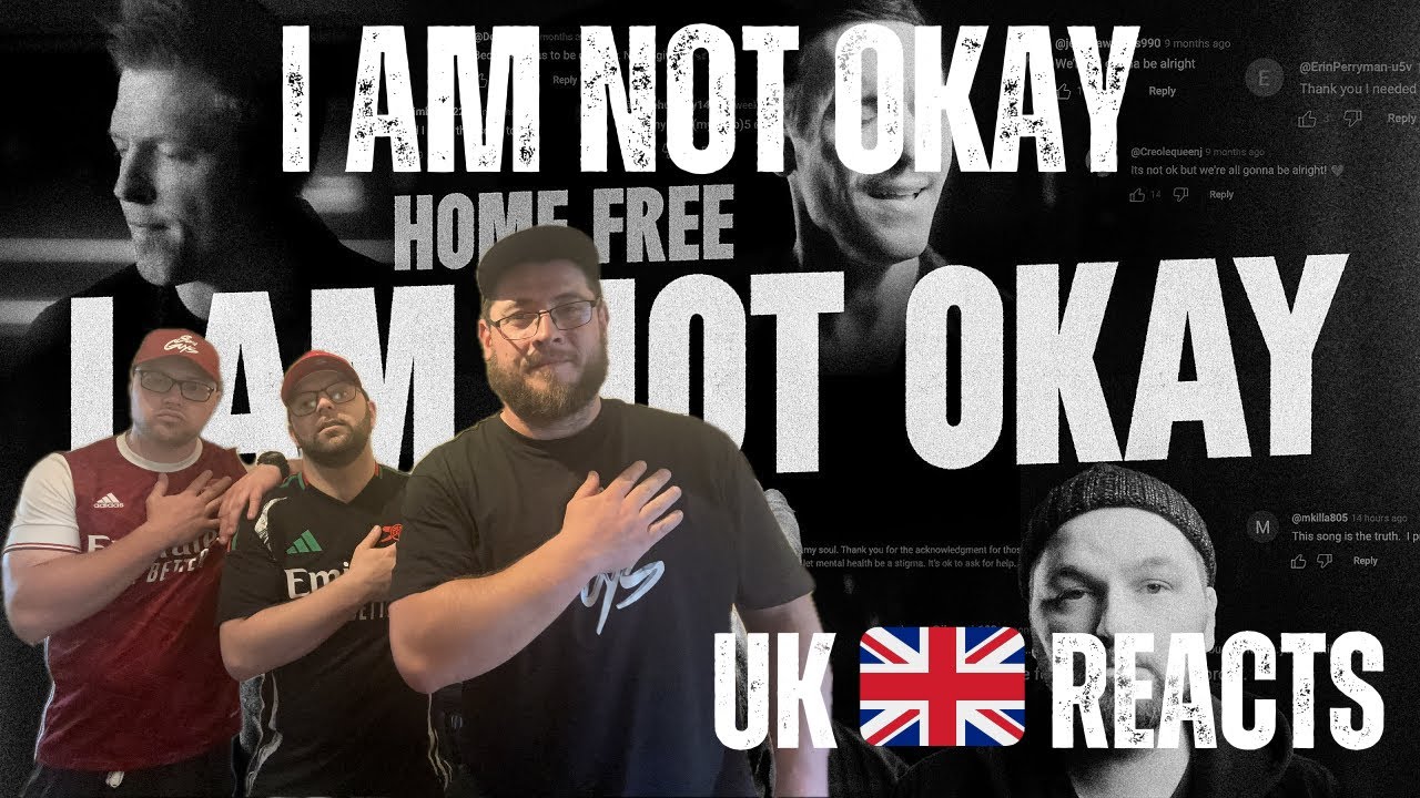I AM NOT OKAY - HOME FREE (UK Independent Artists React) YES THIS MESSAGE IS NEEDED!