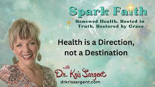 Health is a Direction, not a Destination