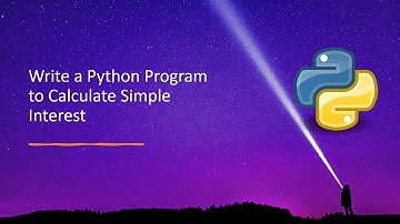 Write a Python Program to Calculate Simple Interest