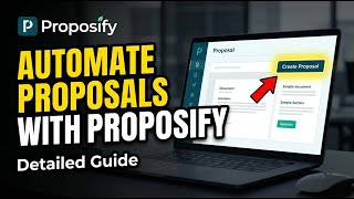 How to automate proposal generation with Proposify - Detailed Guide