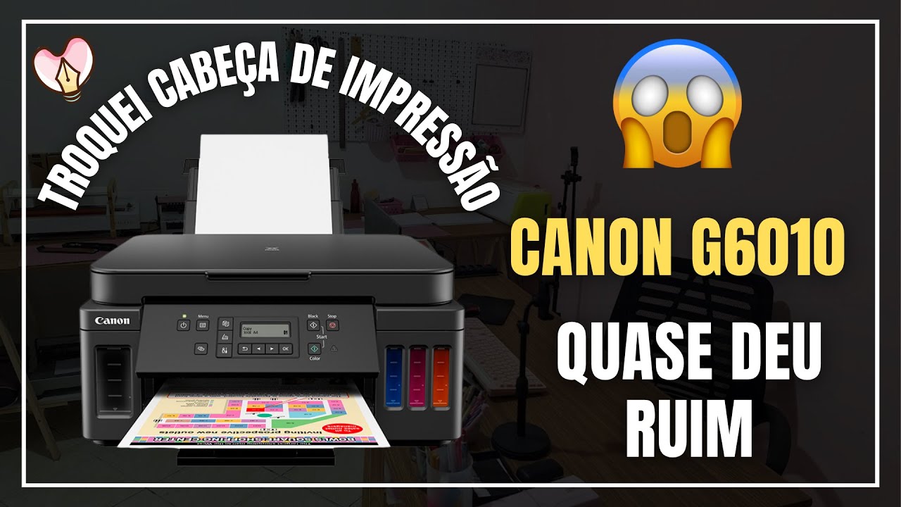 Canon G6010 | Troquei a cabeça de Impressão | Será que reconheceu? 