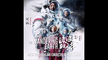 The Wandering Earth Soundtrack - "Goodbye Jupiter, Earth Reborn" - Roc Chen