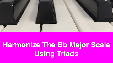 Harmonize The Bb Major Scale Using Triads