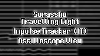 Surasshu - “Travelling Light” (IT) [Oscilloscope View]