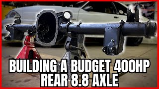 Building a Budget 400 HP 8.8 Rear Axle UPGRADES Shown!