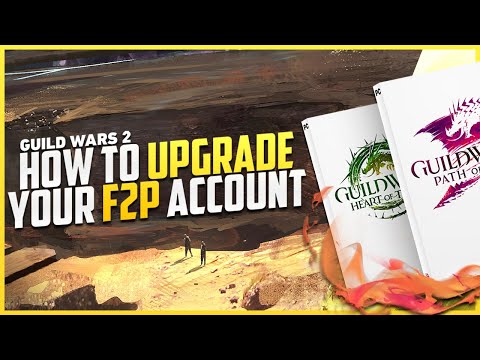 How To UPGRADE Your F2P Account  - Guild Wars 2