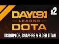 Day[9] Offlanes w/ Purge - Disruptor, Snapfire & Elder Titan P2