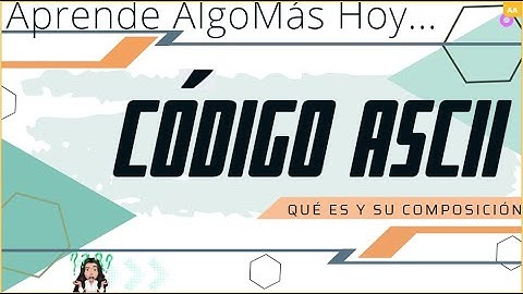 Que es el CÓDIGO ASCII TODO lo que no sabias...