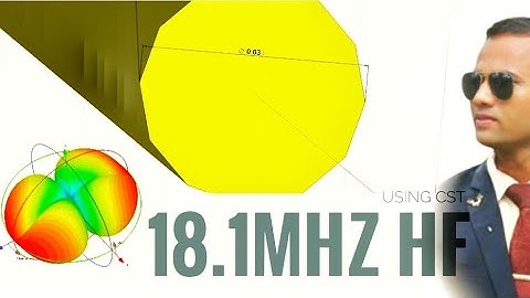 CST Simulation of Dipole Antenna at 18.1 MHz | High Frequency Project