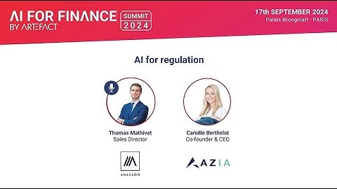 AI for regulation with ANAXAGAO & AZIA | AI for Finance by Artefact 2024 - Paris