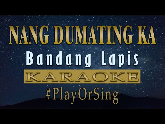 Nang Dumating Ka - Bandang Lapis (KARAOKE VERSION) class=